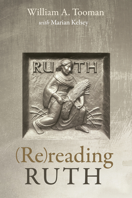 (Re)reading Ruth - William A. Tooman