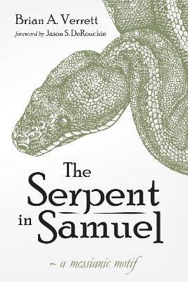 The Serpent in Samuel - Brian A. Verrett