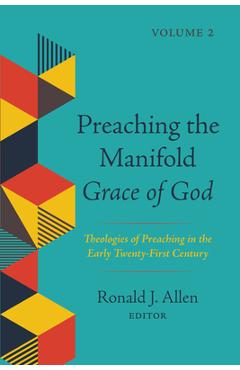 Poza produsului Preaching the Manifold Grace of God, Volume 2 - Ronald J. Allen