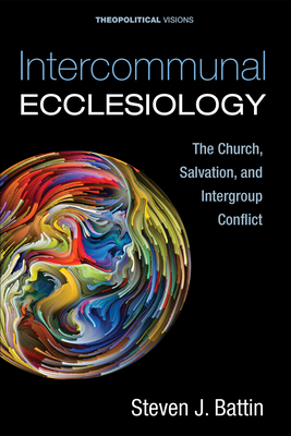 Intercommunal Ecclesiology - Steven J. Battin