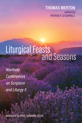 Liturgical Feasts and Seasons - Thomas Merton