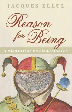 Reason for Being - Jacques Ellul