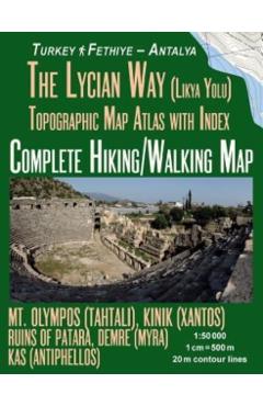 The Lycian Way (Likia Yolu) Topographic Map Atlas with Index 1: 50000 Complete Hiking/Walking Map Turkey Fethiye - Antalya Mt. Olympos (Tahtali), Kini - Sergio Mazitto