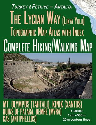 The Lycian Way (Likia Yolu) Topographic Map Atlas with Index 1: 50000 Complete Hiking/Walking Map Turkey Fethiye - Antalya Mt. Olympos (Tahtali), Kini - Sergio Mazitto
