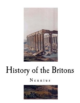 History of the Britons: Historia Brittonum - J. A. Giles