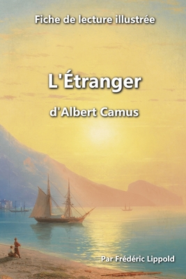 Fiche de lecture illustrée - L'Étranger, d'Albert Camus - Frédéric Lippold
