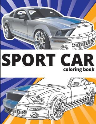 SPORT CAR Coloring Book: Cars coloring book for kids - activity books for preschooler - coloring book for Boys, Girls, Fun, coloring book for k - Gray Kusman