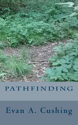 Pathfinding - Evan A. Cushing