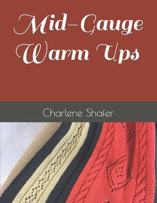 Mid-Gauge Warm Ups - Charlene Shafer