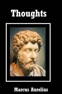 Thoughts - Marcus Aurelius