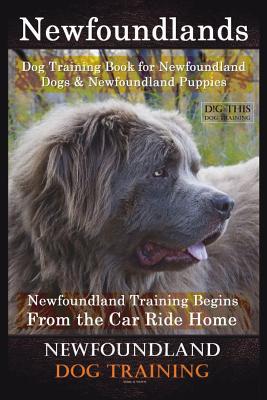 Coperta cărții 'Newfoundlands Dog Training Book for Newfoundland Dogs & Newfoundland Puppies by D!G THIS DOG Training: Newfoundland'