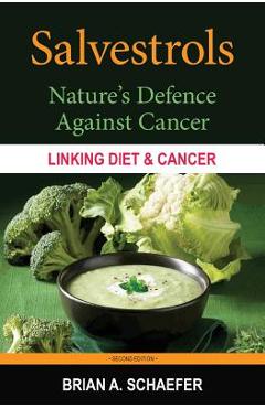 Poza produsului Salvestrols: Nature's Defence Against Cancer - Brian A. Schaefer