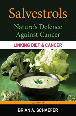 Salvestrols: Nature's Defence Against Cancer - Brian A. Schaefer