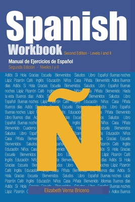 Spanish Workbook Second Edition Levels I and II: Manual de Ejercicio de Español Segunda Edición Niveles I y II - Raul Briceno
