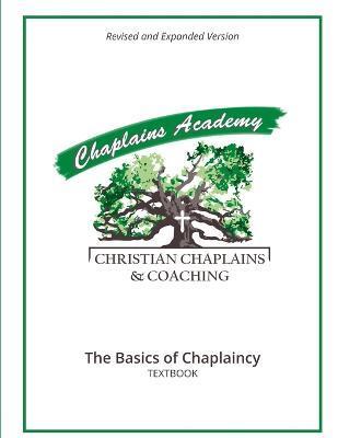 Christian Chaplains & Coaching: The Basics of Chaplaincy - James Kirkland