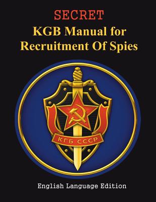 SECRET KGB Manual for Recruitment of Spies - The Kgb
