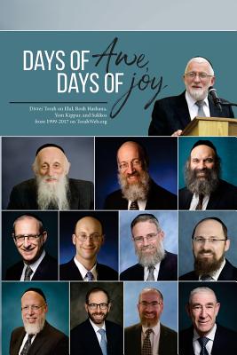Days of Awe, Days of Joy: Divrei Torah on Elul, Rosh Hashana, Yom Kippur, and Sukkos from 1999-2017 on TorahWeb.org - Abraham J. Twerski