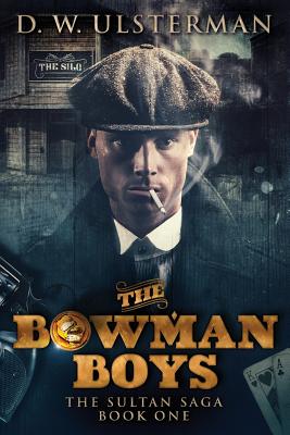 The Bowman Boys - D. W. Ulsterman