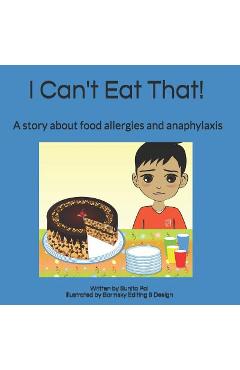 Coperta cărții 'I Can't Eat That!: A story about food allergies and anaphylaxis - Borinsky Editing And Design'