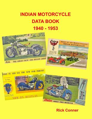 Indian Motorcycle Data Book 1940 - 1953 - Rick Conner