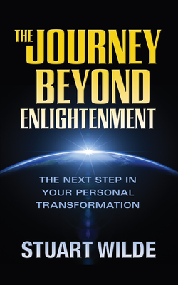 The Journey Beyond Enlightenment - Stuart Wilde