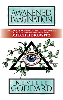 Awakened Imagination: Deluxe Edition - Neville Goddard