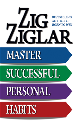 Master Successful Personal Habits - Zig Ziglar