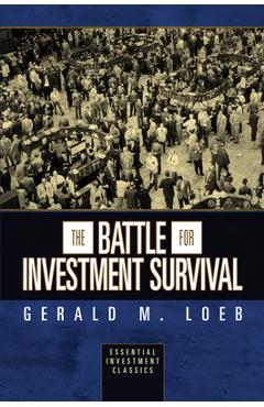 Coperta cărții 'The Battle for Investment Survival (Essential Investment Classics) - Gerald M. Loeb'