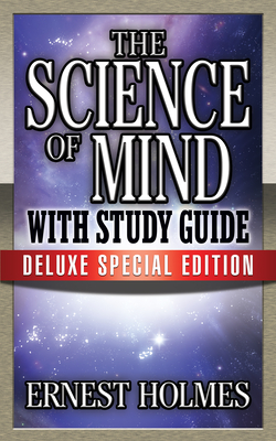 The Science of Mind with Study Guide: Deluxe Special Edition - Earnest Holmes