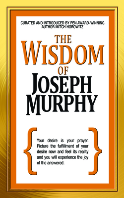 The Wisdom of Joseph Murphy - Joseph Murphy