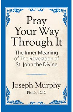 Coperta cărții 'Pray Your Way Through It - Joseph Murphy'