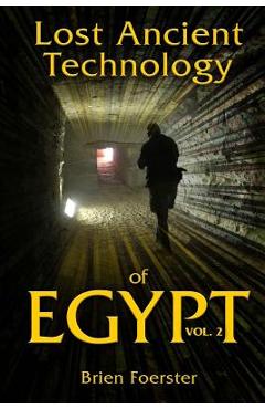 Poza produsului Lost Ancient Technology of Egypt Volume 2 - Brien Foerster