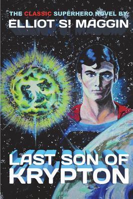 Last Son of Krypton - Elliot S. Maggin