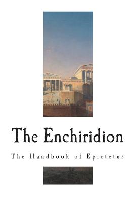 The Enchiridion: The Handbook of Epictetus - Thomas W. Higginson