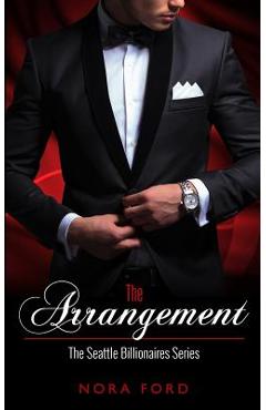 Coperta cărții 'The Arrangement: Book One in the Seattle Billionaires Series - Nora Ford'