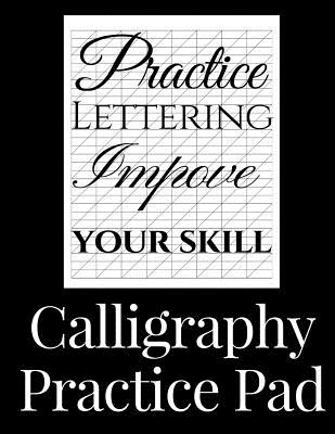 Calligraphy Practice Pad: Large Calligraphy Paper, 150 sheet pad, perfect calligraphy practice paper and workbook for lettering artists and begi - Simon Clarke