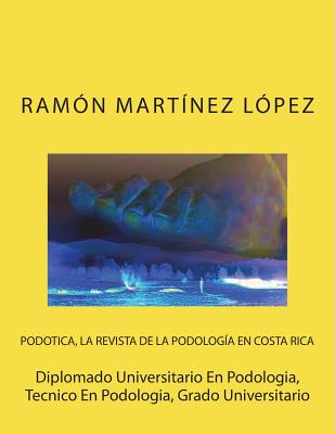 Diplomado Universitario En Podologia, Tecnico En Podologia, Grado Universitario - Ramon Martinez Lopez