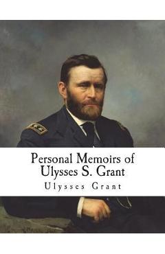 Coperta cărții 'Personal Memoirs of Ulysses S. Grant - Ulysses S. Grant'