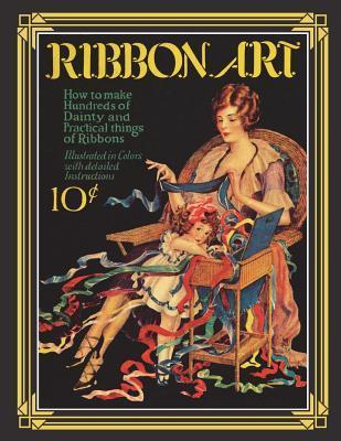 Ribbon Art: Dainty & Practical Projects from the Roaring 20s - Art Of The Needle Publishing
