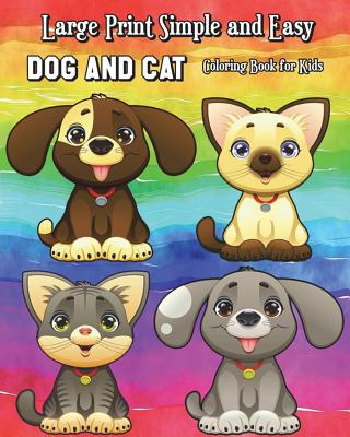 Large Print Simple and Easy Dog and Cat Coloring Book for Kids: Simple and Cute Pet Drawings (Perfect for Beginners and Animal Lovers) - Xavier Raban
