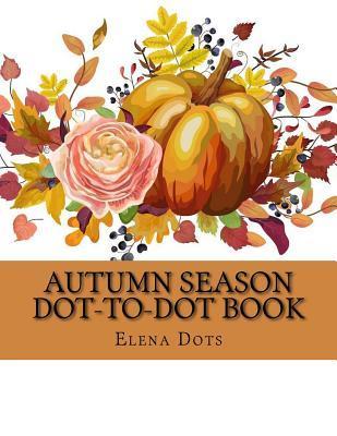 Autumn Season Dot-to-Dot Book - Elena Dots