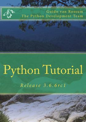 Python Tutorial: Release 3.6.6rc1 - Guido Van Rossum