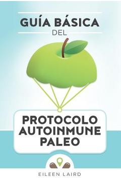 Coperta cărții 'Guía básica del protocolo autoinmune paleo - Julia C. Gomez Saez'