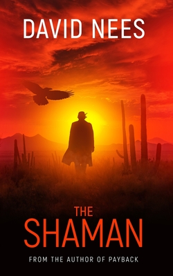 The Shaman: Book Two in the Dan Stone Series - David Nees