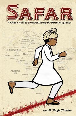 Safar: A Child's Walk To Freedom During the Partition of India - Amrik Singh Chattha