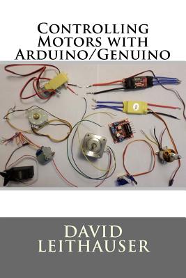 Controlling Motors with Arduino/Genuino - David Leithauser