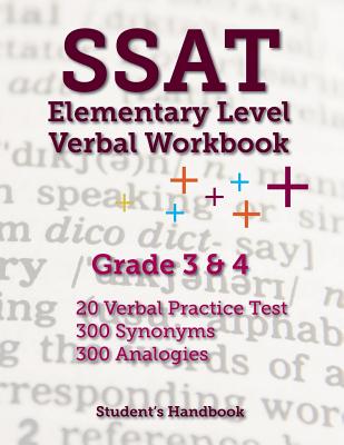 SSAT Elementary Level Verbal Workbook: Grade 3 and 4 -- 600 Practice Questions - Student's Handbook