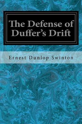 The Defense of Duffer's Drift - Ernest Dunlop Swinton