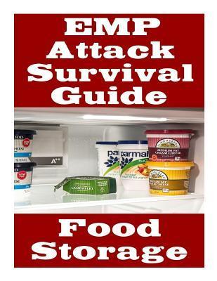 Coperta cărții 'EMP Attack Survival Guide: Food Storage: The Ultimate Beginner's Guide On How Develop A Food Survival Plan and Store'