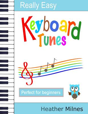 Coperta cărții 'Really Easy Keyboard Tunes: 33 Fun and Easy Tunes for Keyboard Easy to play, well known tunes - suitable for young'
